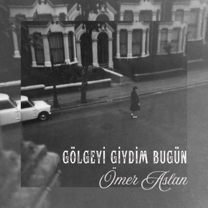 Gölgeyi Giydim Bugün
